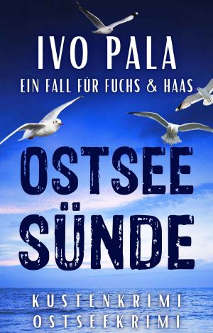 [Ein Fall für Fuchs & Haas 51] • Ostseesünde